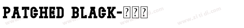 Patched Black字体转换 Patched Black字体转换